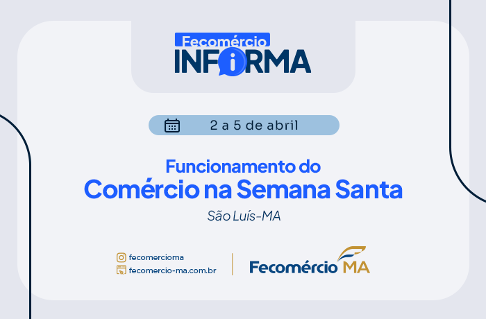 Fecomércio-MA divulga funcionamento do comércio na Semana Santa em São Luís